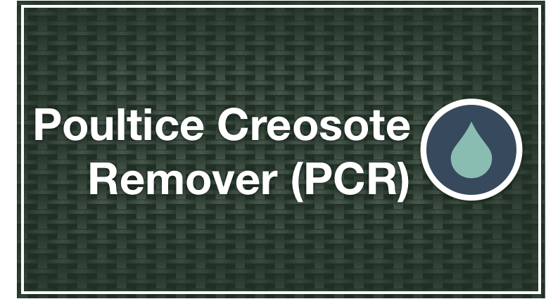 Poultice Creosote Remover (PCR)