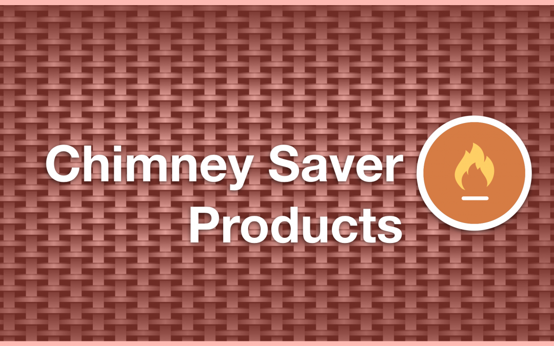 Chimney Saver Products